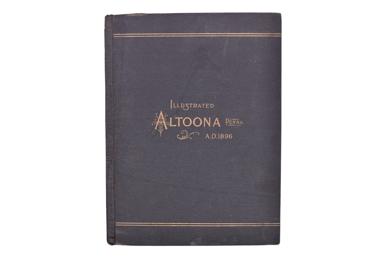 6217 - 1896 Illustrated Altoona Penna Book - Historical, Descriptive, Statistical City of Altoona Pennsylvania thumbnail